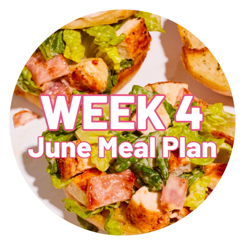 June - Week 4 Meal Plan